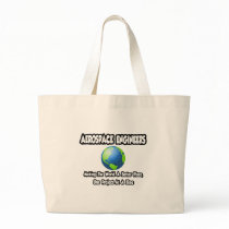 Aerospace Engineer...World a Better Place Tote Bag