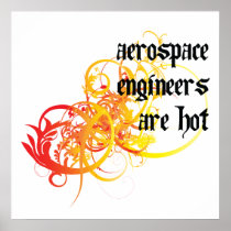 Aerospace Engineers Are Hot Poster