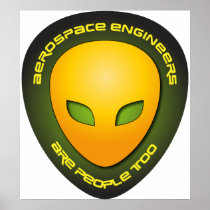 Aerospace Engineers Are People Too Posters