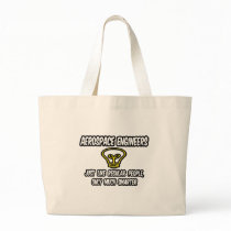 Aerospace Engineers..Regular People, Only Smarter Bags