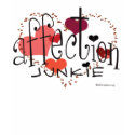 Affection Junkie t-shirts