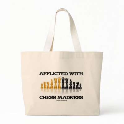 Afflicted With Chess Madness (Chess Set) Bag by wordsunwords
