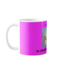 afg-050414-001, IM CRABBY WITH NO COFFEE, KAREN... mugs
