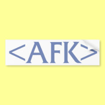 AFK bumper stickers