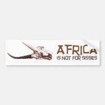 Africa is not for sissies, it's the Dark Continent Bumper Sticker