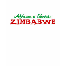 Africans a-liberate, ZIMBABWE t-shirts by misspolitician Africans a-liberate, ZIMBABWE t-shirts