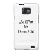 After All That Pain I Became A Chef Samsung Galaxy S Cover