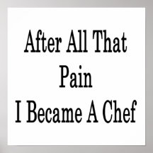 After All That Pain I Became A Chef Poster