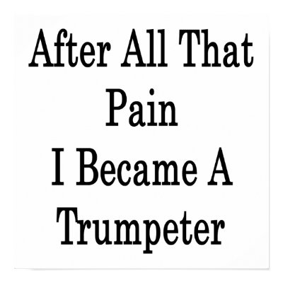 After All That Pain I Became A Trumpeter Poster by Supernova23a