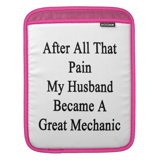 After All That Pain My Husband Became A Great Mech iPad Sleeves