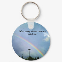 AFTER EVERY STORM COMES A RAINBOW keychains by JoAnnHayden AFTER EVERY STORM COMES A RAINBOW keychains