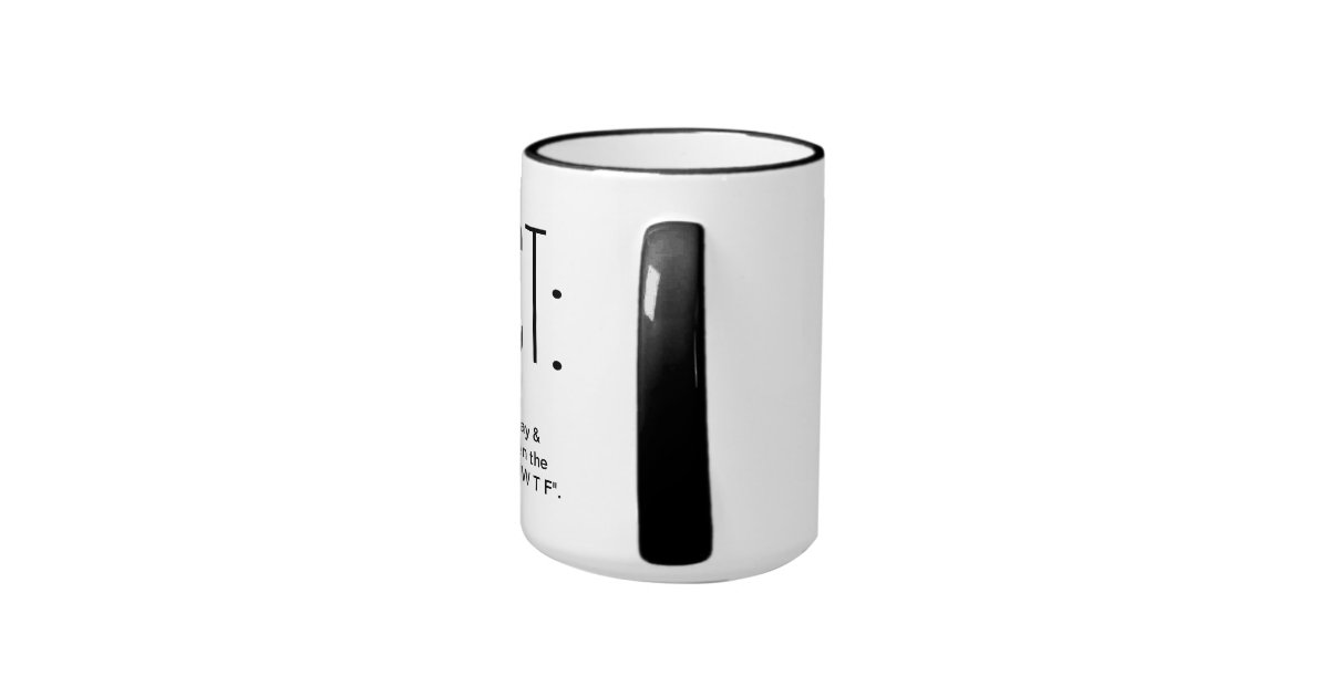 After Monday & Tuesday, even the Calendar says WTF Ringer Mug  Zazzle