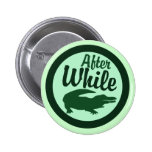 After while crocodile buttons