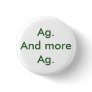 Ag. And more Ag. Pinback Buttons