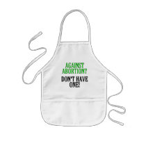 Against abortion? Don't have one! Apron