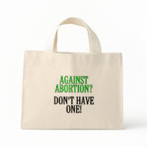 Against abortion? Don't have one! Bag