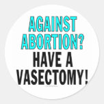 Against abortion? Have a vasectomy! Stickers