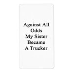 Against All Odds My Sister Became A Trucker Personalized Shipping Label