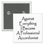 Against Everything I Became A Professional Accordi Button