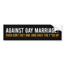 Against Gay Marriage? Bumper Stickers