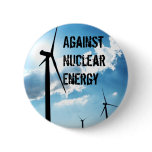Against Nuclear Energy Pinback Buttons