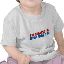 against the next war too t shirts