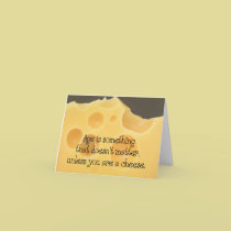 Age and Cheese Birthday cards