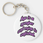 Age is a number and mine is unlisted. key chain
