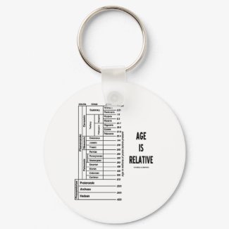 Age Is Relative (Geological Time Humor) keychain