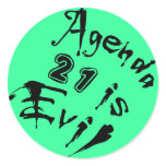 Agenda 21 is Evil green background Round Sticker