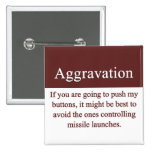 Aggravation Button