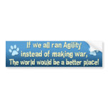 Agility Not War Bumper Sticker