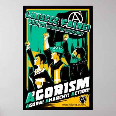 Agorism Propaganda Poster by BaronVonDarrin