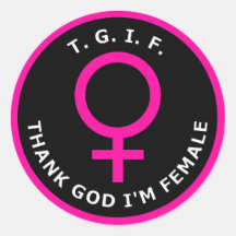 AGRADEZCA A DIOS que soy FEMENINO Pegatinas