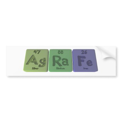 Agrafe-Ag-Ra-Fe-Silver-Radium-Iron Bumper Sticker by ChemicalWords