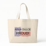 Agua Dulce Proud Tote Bags