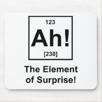 Ah! The Element of Surprise Mouse Pads