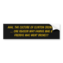 Ahh, The Culture of Clinton Cronies... One reas... bumper stickers