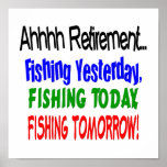 Ahhhh retirement fishing  today.... posters