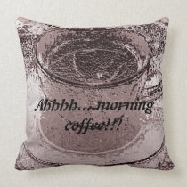 Ahhhhh.....morining coffee!!! throw pillow