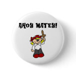 Ahoy Matey Girl Pirate Tshirts and Gifts Pinback Buttons