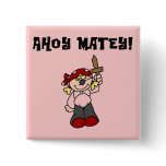 Ahoy Matey Girl Pirate Tshirts and Gifts Pinback Button