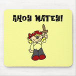 Ahoy Matey Girl Pirate Tshirts and Gifts Mousepad