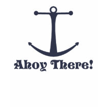 Ahoy There Ladies Shirt