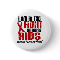 AIDS HIV In The Fight 1 Friend Pinback Buttons