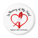 AIDS In Memory of My Friend magnets by giftsforawareness AIDS In Memory of My Friend magnets