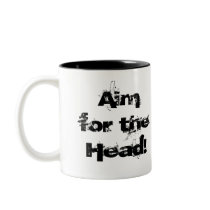 Aim for the Head! - mug by soulinertia Aim for the Head! - mug