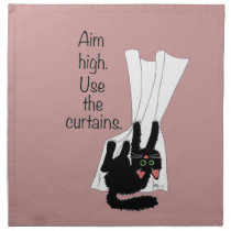 Aim High. Use the Curtains. napkins