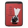 Aim High. Use the Curtains. Macbook Sleeve