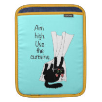 Aim High. Use the Curtains. ipad sleeves